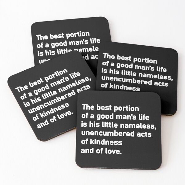 Item preview, The best portion of a good man’s life is his little nameless, unencumbered acts of kindness and of love designed and sold by Housestore.