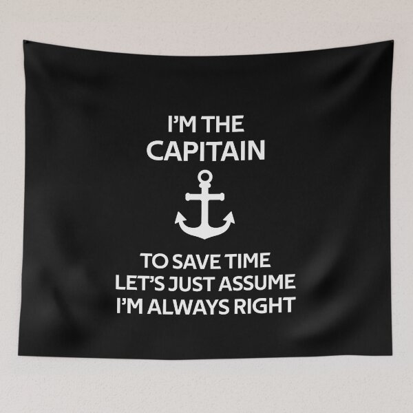 Item preview, I'm The Captain To Save Time Let's Just Assume I'm Always Right designed and sold by rachidhaz.
