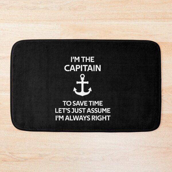 Item preview, I'm The Captain To Save Time Let's Just Assume I'm Always Right designed and sold by rachidhaz.