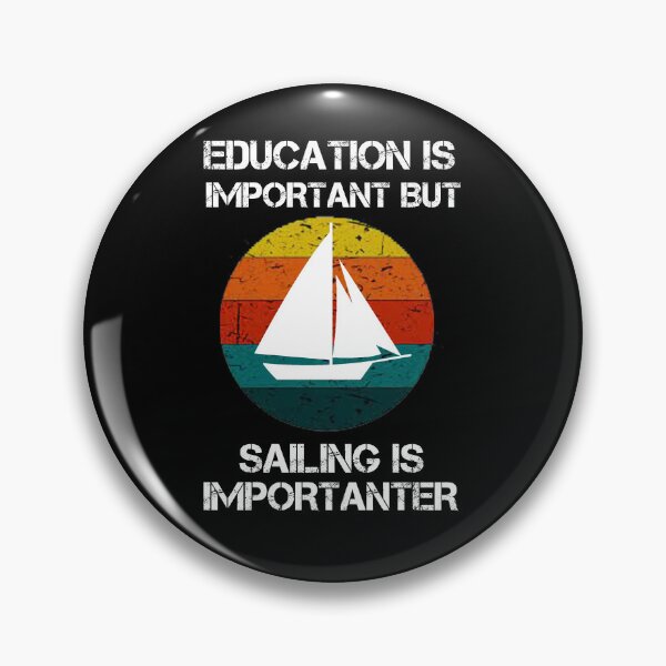 Item preview, Education Is Important But Sailing Is Importanter Sailboat designed and sold by rachidhaz.