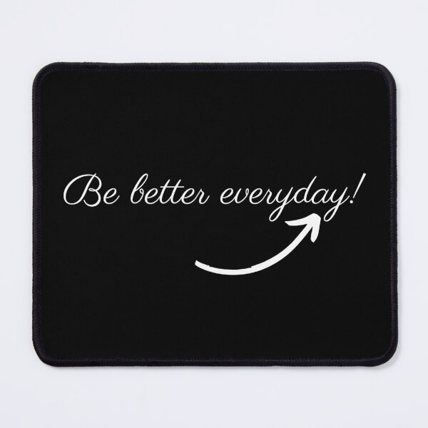 Item preview, Be better everyday designed and sold by shanesil.