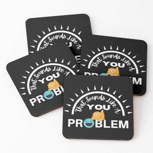 Item preview, That Sounds Like A You Problem Funny Cat designed and sold by cadillacmt.