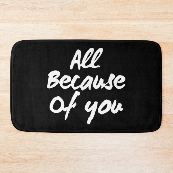 Item preview, All Because Of You designed and sold by RiseandShineTee.