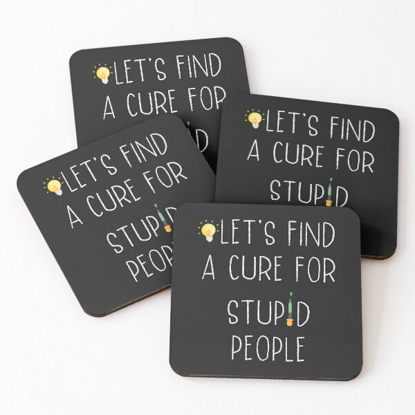 Item preview, Let's Find A Cure For Stupid People - Adult Humor Gift Idea, Sarcastic and Crude Present, Silly People Are Dumb designed and sold by zicutza.