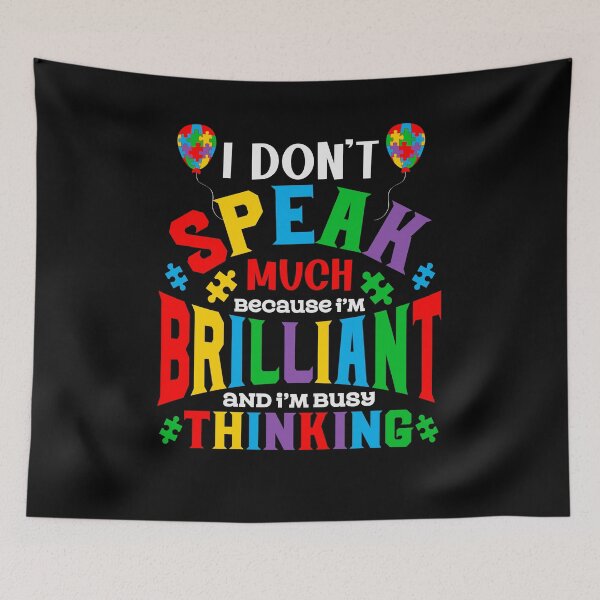 Item preview, I Don't Speak Much Because I'm Brilliant And I'm Busy Thinking Autism Awareness designed and sold by AlexaTees.
