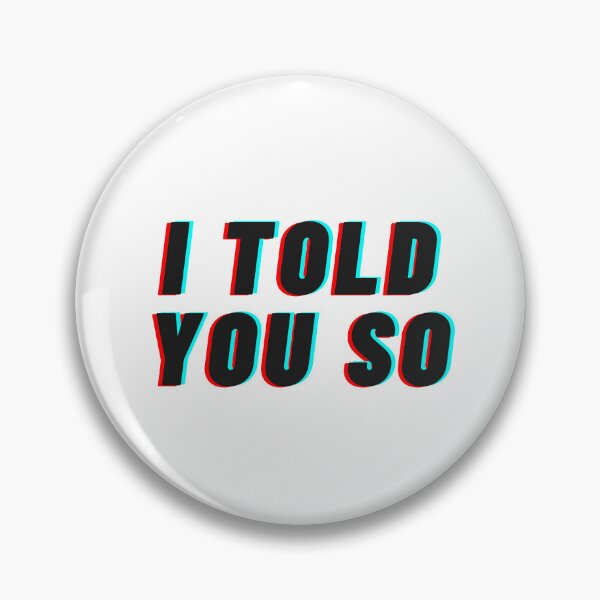 Item preview, I Told You So designed and sold by qartet.