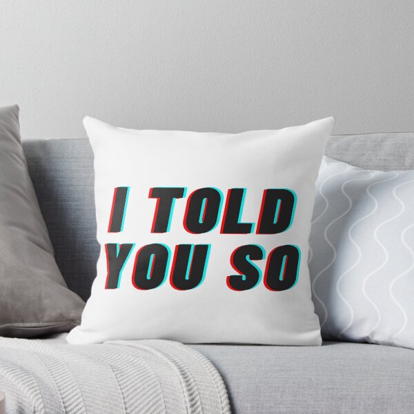 Item preview, I Told You So designed and sold by qartet.