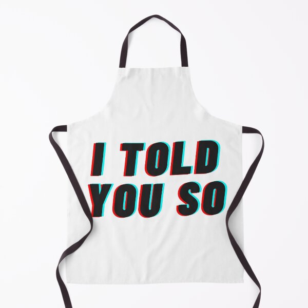 Item preview, I Told You So designed and sold by qartet.