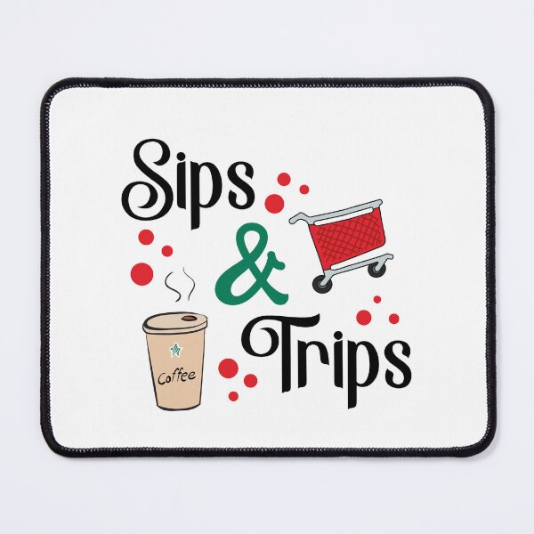 Item preview, Sips and Trips coffee sips and shopping trips designed and sold by T-landa.