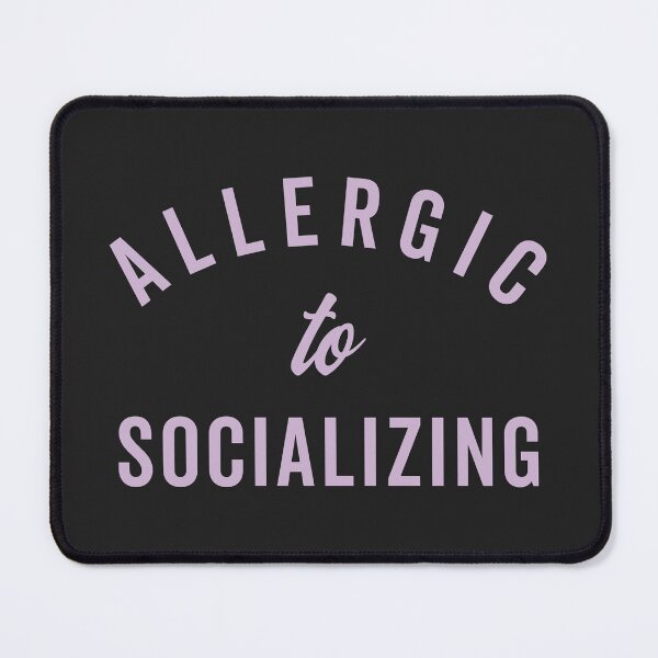 Item preview, Allergic To Socializing Funny Quote designed and sold by quarantine81.