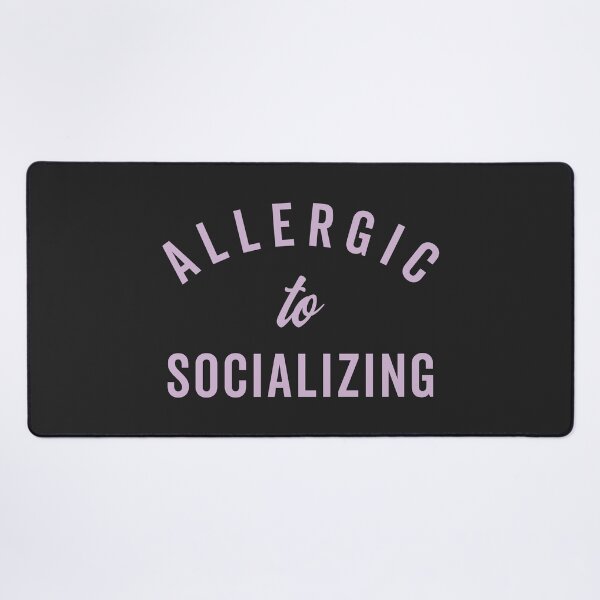 Item preview, Allergic To Socializing Funny Quote designed and sold by quarantine81.