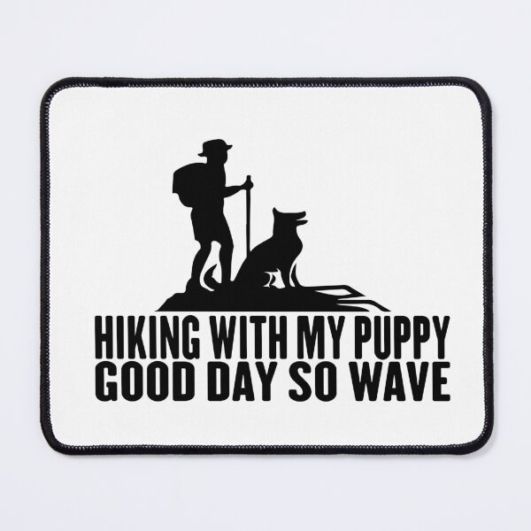 Item preview, Hiking With My Puppy Good Day So Wave designed and sold by FantasticBee.