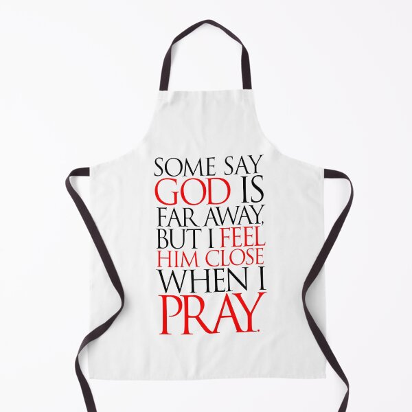 Item preview, Some say God is far away, but I feel him close when I pray. designed and sold by studiohfy.
