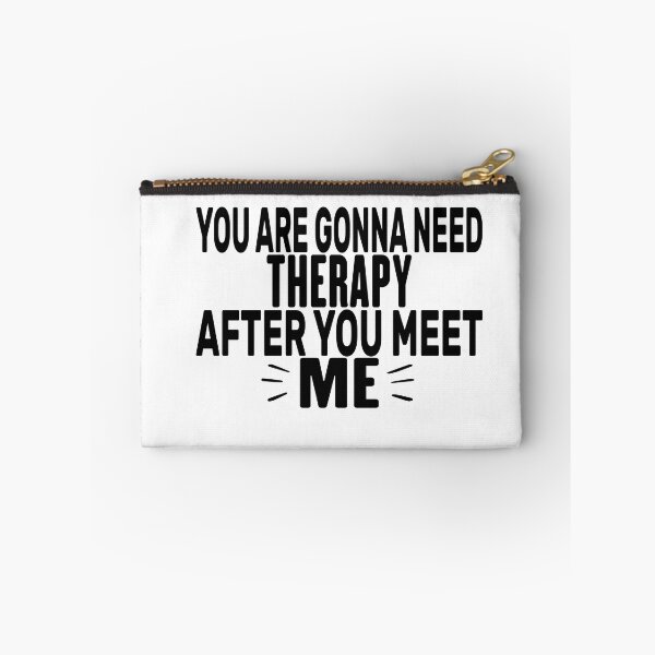 Item preview, You Are Gonna Need Therapy After You Meet Me designed and sold by FantasticBee.