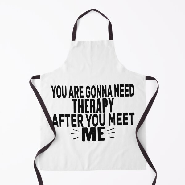 Item preview, You Are Gonna Need Therapy After You Meet Me designed and sold by FantasticBee.