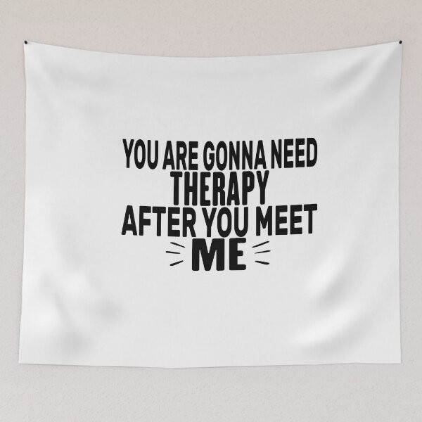 Item preview, You Are Gonna Need Therapy After You Meet Me designed and sold by FantasticBee.