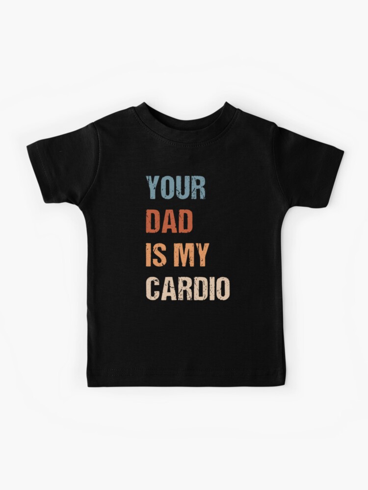 Your Mom Is My Cardio Shirt, Father's Day Dad Gift, Gym Dad Gifts