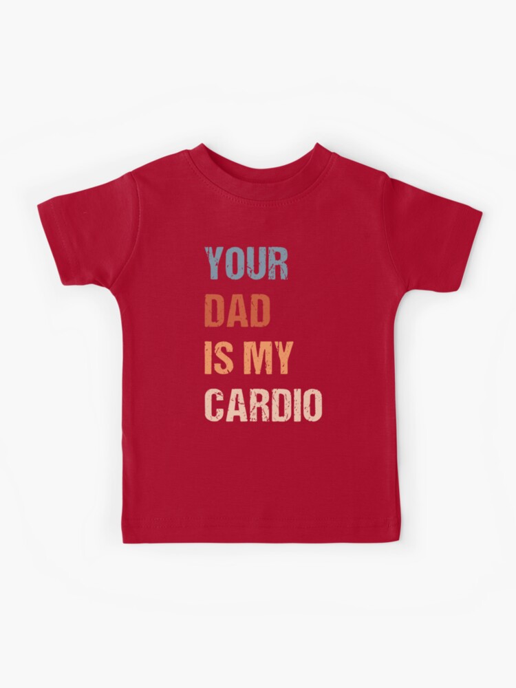 Your Mom Is My Cardio Shirt, Father's Day Dad Gift, Gym Dad Gifts