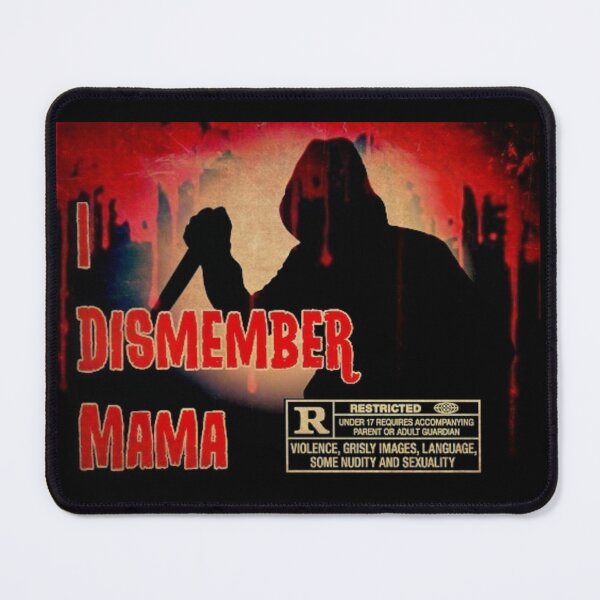 Item preview, I Dismember Mama designed and sold by rcmarble.
