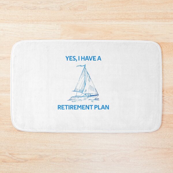 Item preview, Yes I Do Have A Retirement Plan Sailing designed and sold by rachidhaz.
