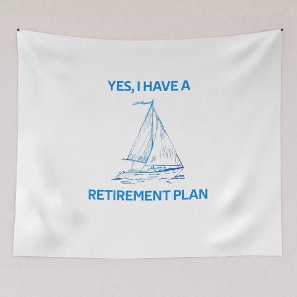 Item preview, Yes I Do Have A Retirement Plan Sailing designed and sold by rachidhaz.