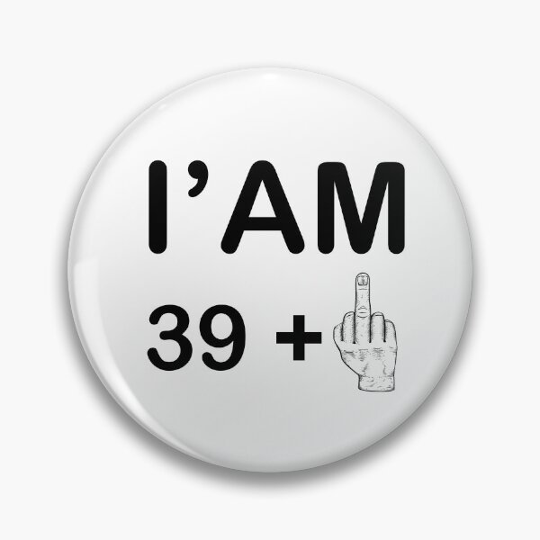 Item preview, i'm 39 plus , 40th Birthday Gift ,  designed and sold by Every Pet  Shirts.