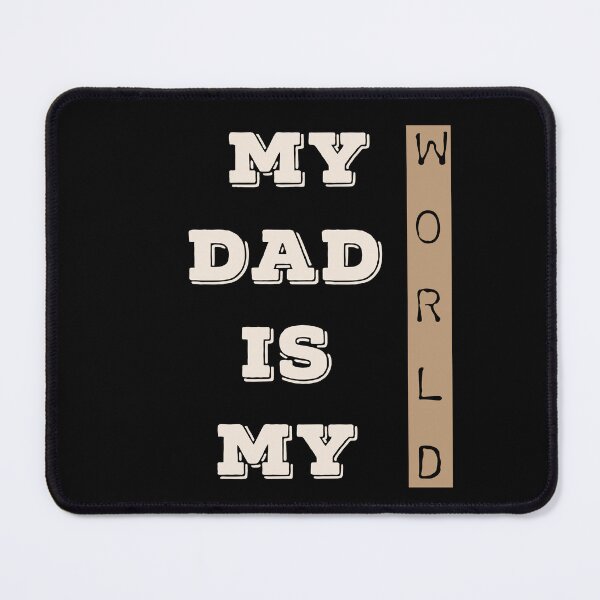 Item preview, My Dad Is My World designed and sold by ZubiyaArt.