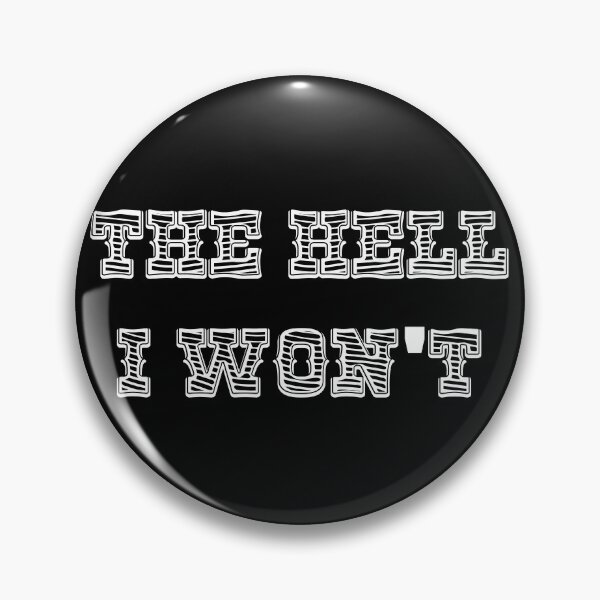 Item preview, The Hell I Won't Funny Quote designed and sold by johnta17.