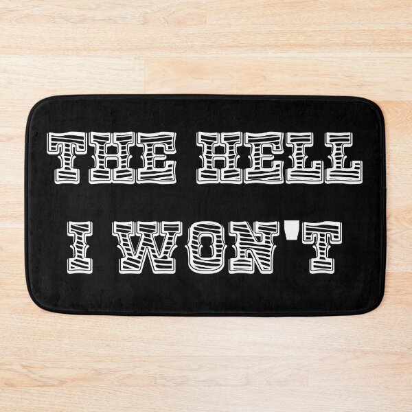 Item preview, The Hell I Won't Funny Quote designed and sold by johnta17.