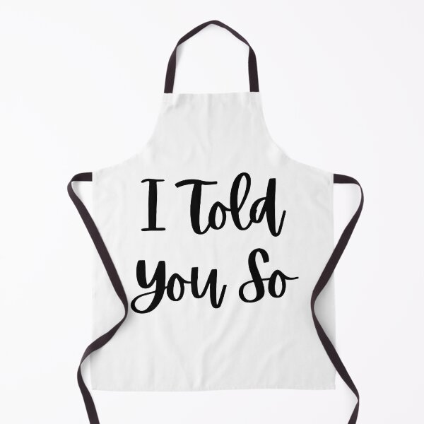 Item preview, I Told You So designed and sold by qartet.