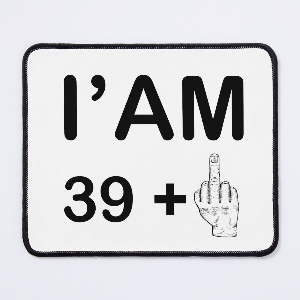 Item preview, i'm 39 plus , 40th Birthday Gift , designed and sold by Every Pet Shirts.