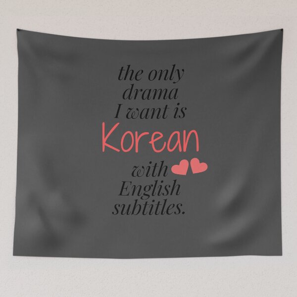 Item preview, funny design the only drama I want is Korean with English subtitles  designed and sold by youssef tamimi.