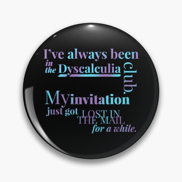 Item preview, I’ve always been in the Dyscalculia club designed and sold by O1RSH.