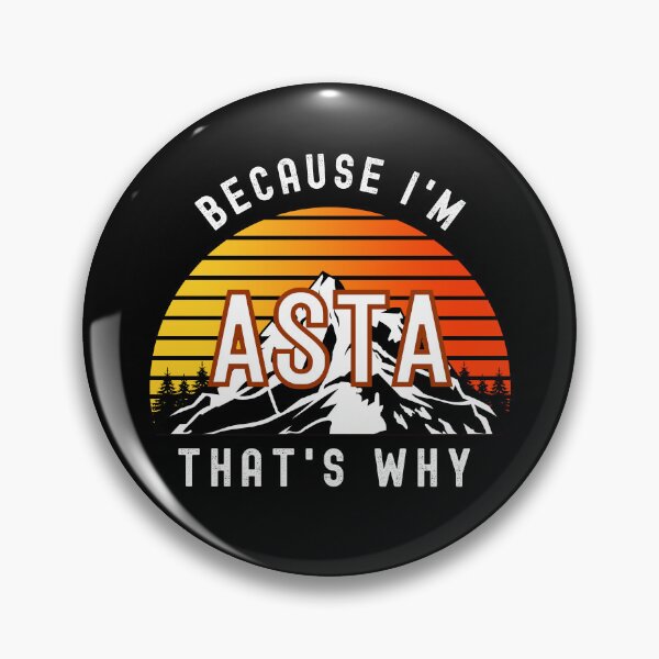 Item preview, Because I'm Asta, that's why - Custom Name  designed and sold by PonyyStore.