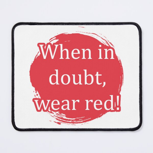 Item preview, When in doubt, wear red designed and sold by pixeldizajn.