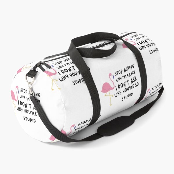 Item preview,  Funny Stop Asking Why I'm Crazy ,  I Don't Ask Why You're So Stupid  designed and sold by AMERZAGUE DESIGN.