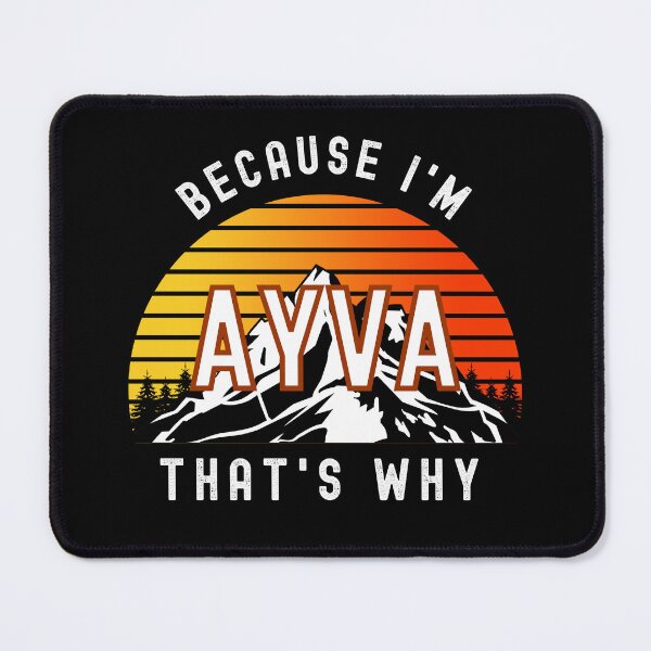 Item preview, Because I'm Ayva, that's why - Custom Name  designed and sold by PonyyStore.