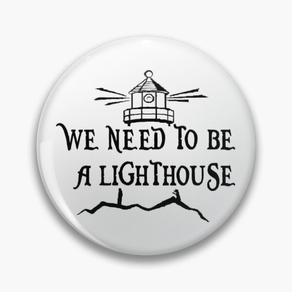Item preview, We Need To Be a Lighthouse designed and sold by Amy Kelly.