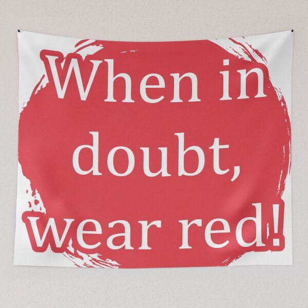 Item preview, When in doubt, wear red designed and sold by pixeldizajn.