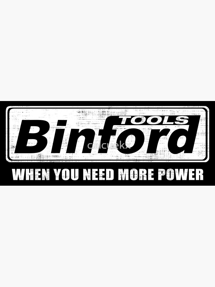 "When You Need More Power Binford Tools" Poster for Sale by calcuekx