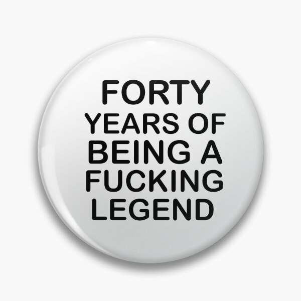 Item preview, Forty Years of being a fucking legend , Funny 40th Birthday designed and sold by Every Pet  Shirts.