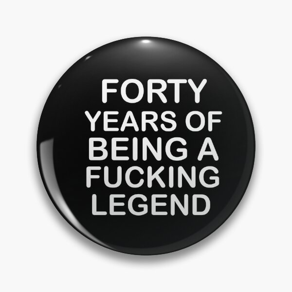 Item preview, Forty Years of being a fucking legend , Funny 40th Birthday designed and sold by Every Pet  Shirts.