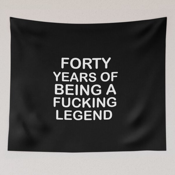 Item preview, Forty Years of being a fucking legend , Funny 40th Birthday designed and sold by Every Pet  Shirts.