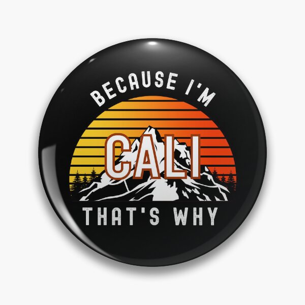 Item preview, Because I'm Cali, that's why - Custom Name  designed and sold by PonyyStore.