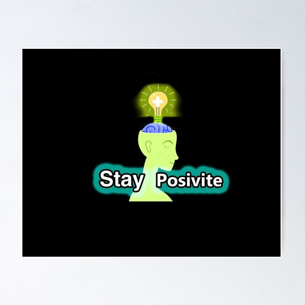 Item preview, Stay Positive designed and sold by mrgil02.