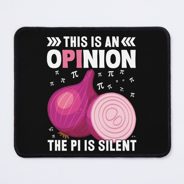 Item preview, This Is An O-PI-NION - Pi Day designed and sold by murkyswamp.
