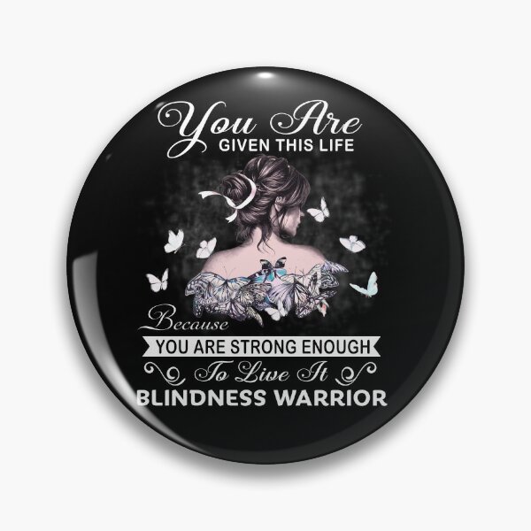 Item preview, You Are Strong Enough To Live It Blindness Warrior designed and sold by Kohend.