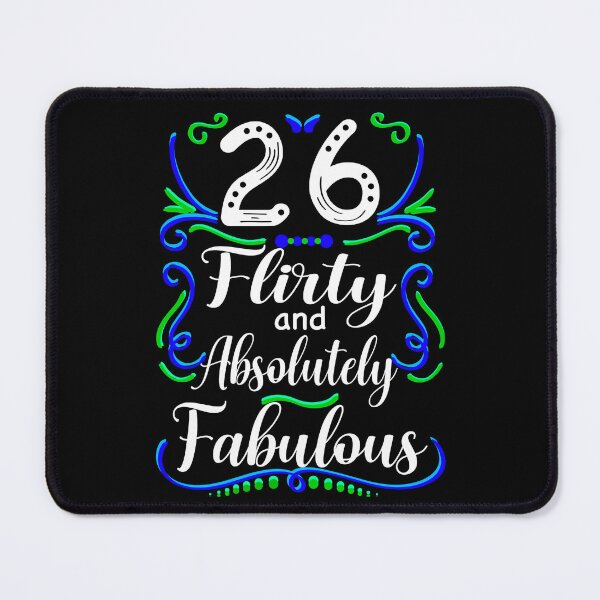Item preview, Twenty Six Flirty and Absolutely Fabulous, Funny 26th Birthday designed and sold by orangeblue21.