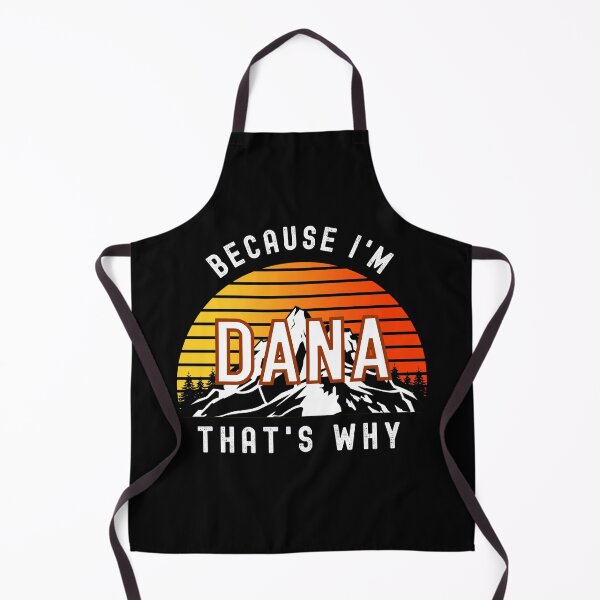 Item preview, Because I'm Dana, that's why - Custom Name designed and sold by PonyyStore.