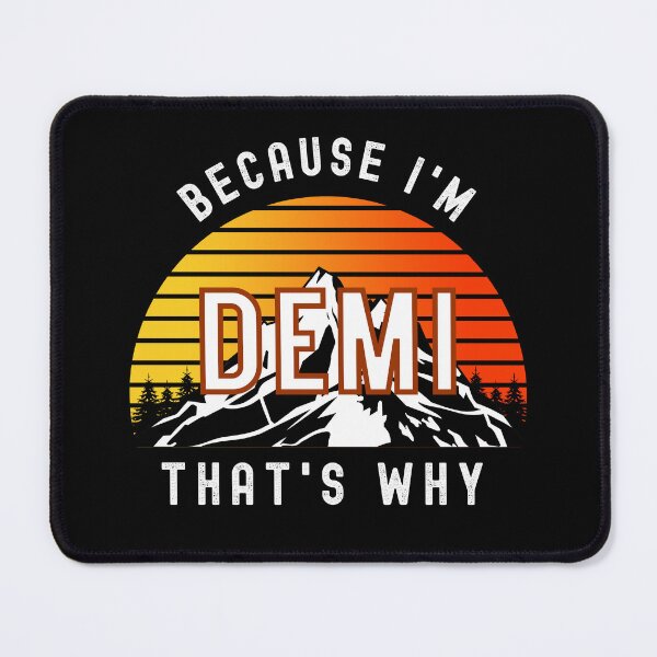 Item preview, Because I'm Demi, that's why - Custom Name  designed and sold by PonyyStore.